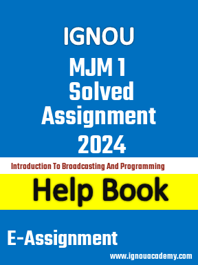 IGNOU MJM 1 Solved Assignment 2024